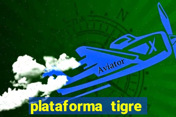 plataforma tigre pagando no cadastro