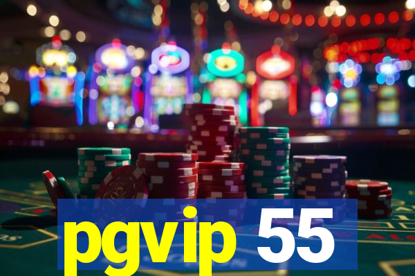 pgvip 55