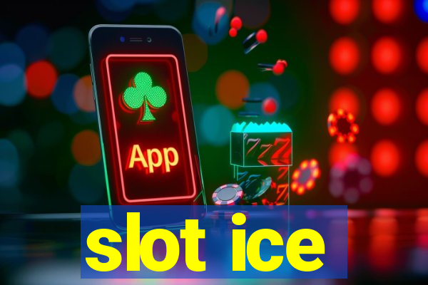 slot ice