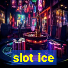 slot ice