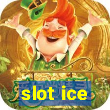 slot ice