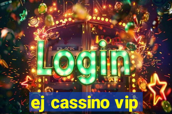 ej cassino vip