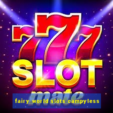 fairy world slots campyless