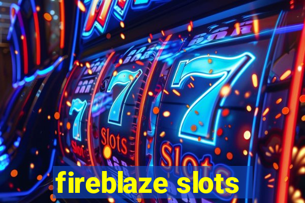 fireblaze slots