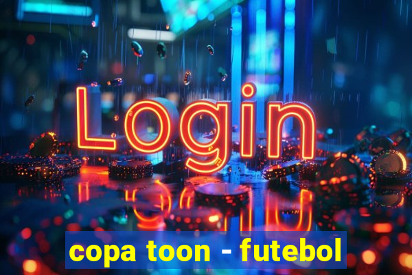 copa toon - futebol