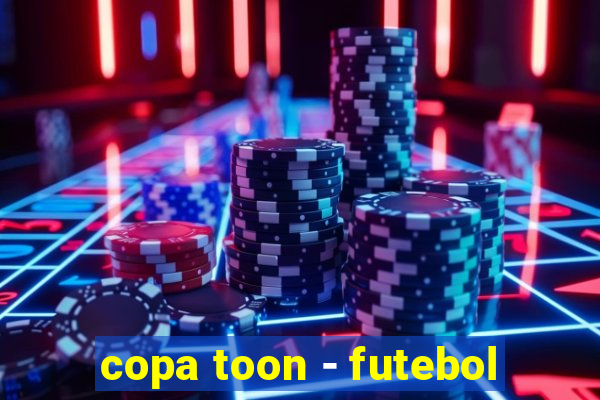 copa toon - futebol