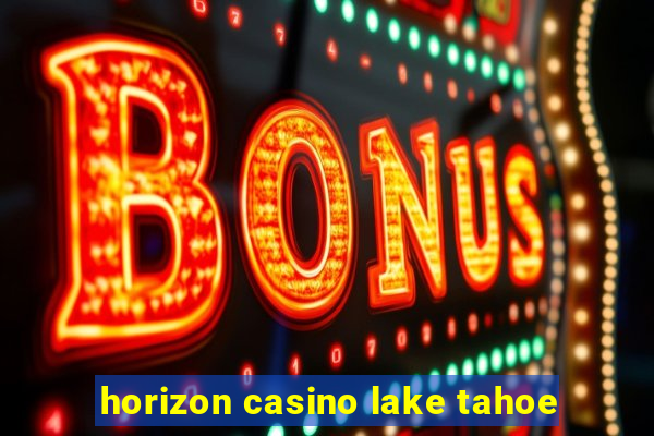 horizon casino lake tahoe