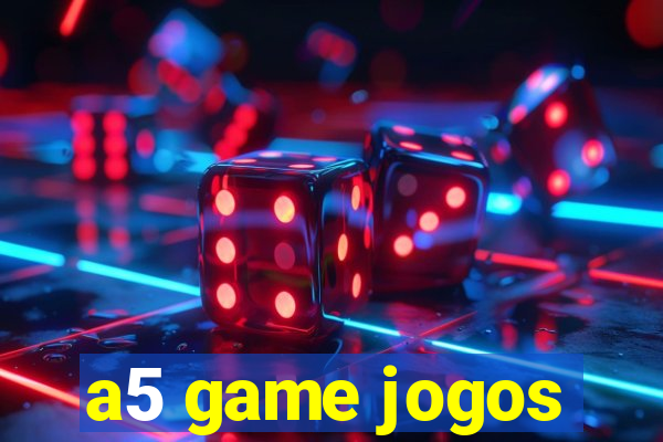 a5 game jogos