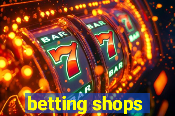 betting shops