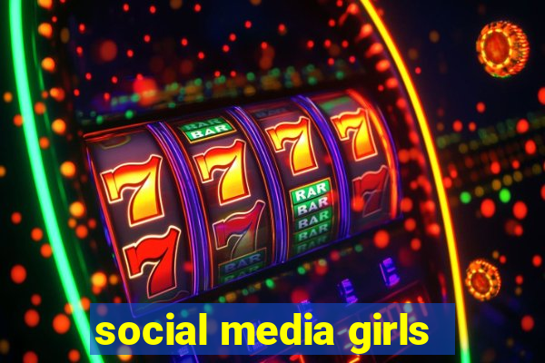 social media girls