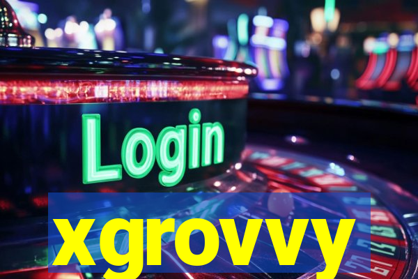 xgrovvy