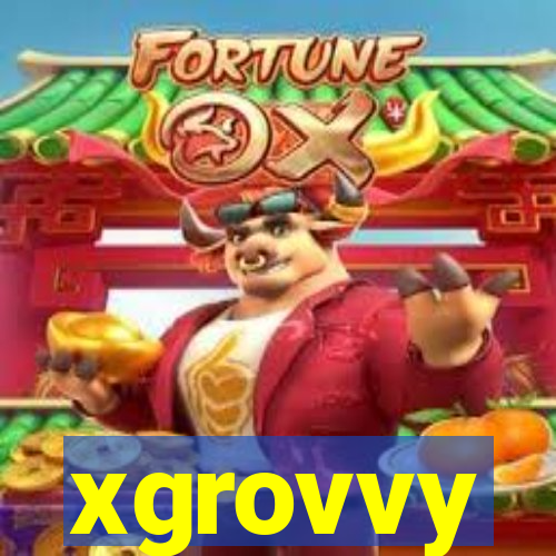 xgrovvy