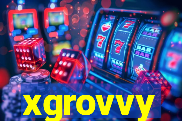 xgrovvy