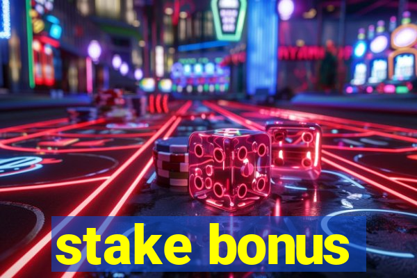 stake bonus