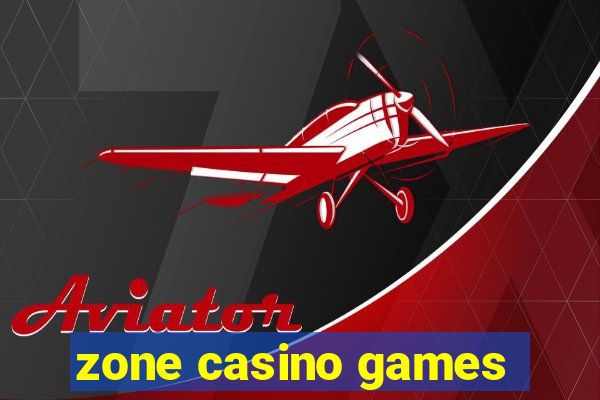 zone casino games