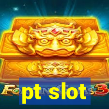 pt slot