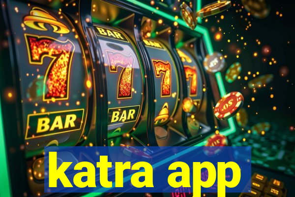 katra app