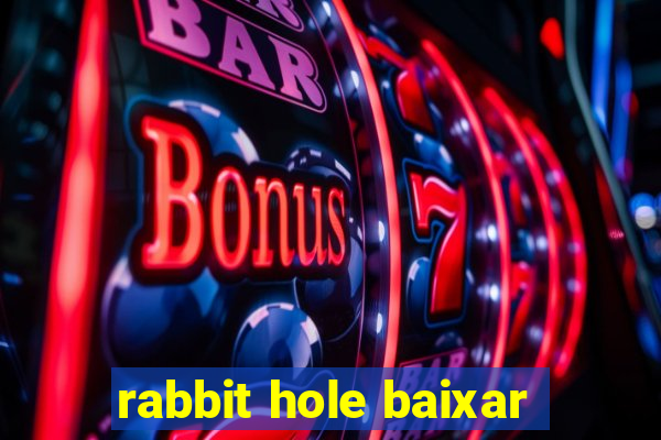 rabbit hole baixar