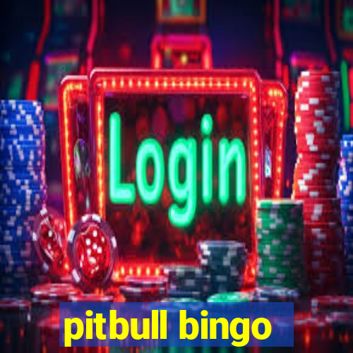 pitbull bingo