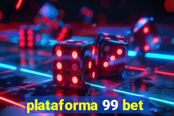 plataforma 99 bet