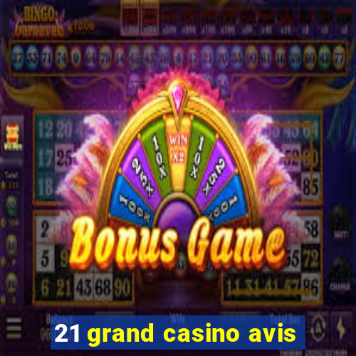 21 grand casino avis