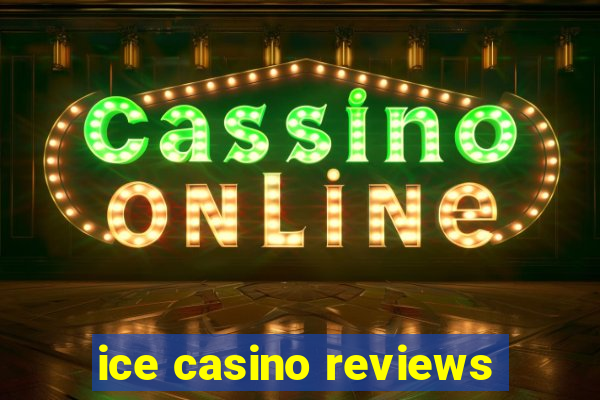 ice casino reviews