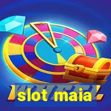 slot maia