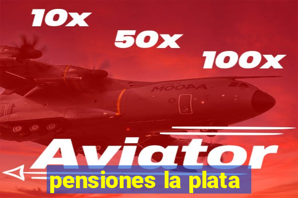 pensiones la plata