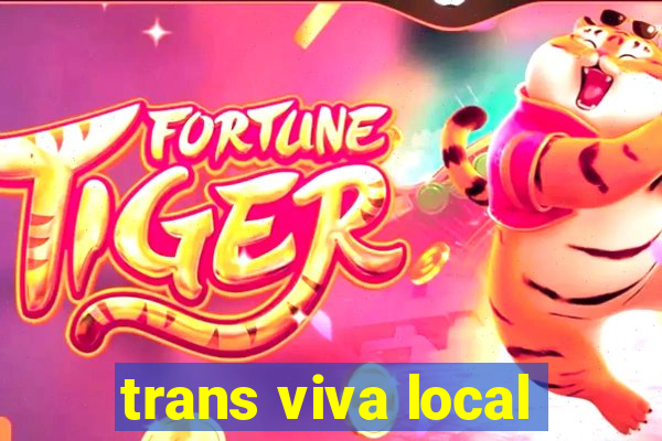 trans viva local