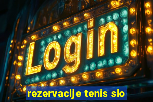 rezervacije tenis slo