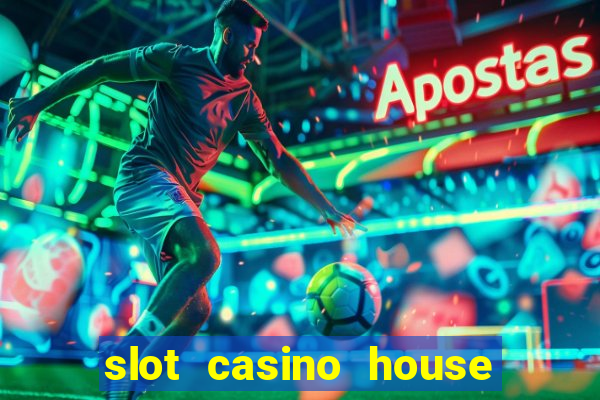 slot casino house of fun