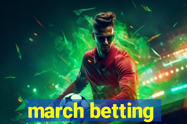 march betting