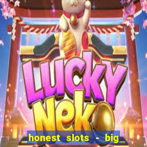 honest slots - big win 777