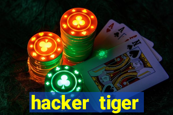 hacker tiger fortune gratis