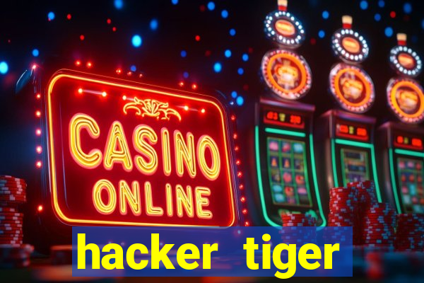 hacker tiger fortune gratis