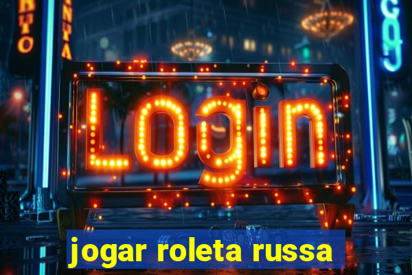 jogar roleta russa