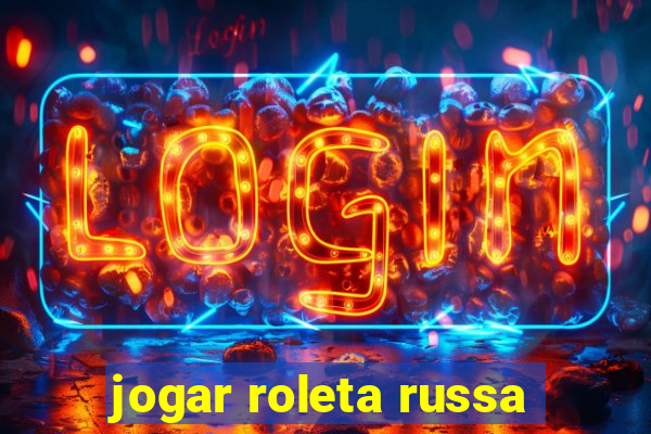 jogar roleta russa