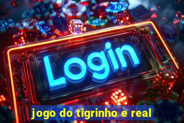 jogo do tigrinho e real