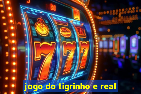 jogo do tigrinho e real