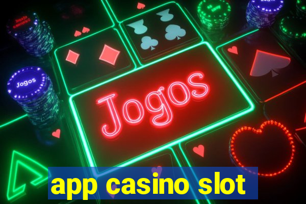 app casino slot