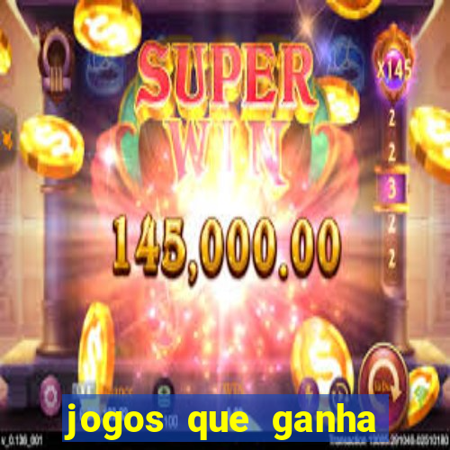 jogos que ganha dinheiro grátis