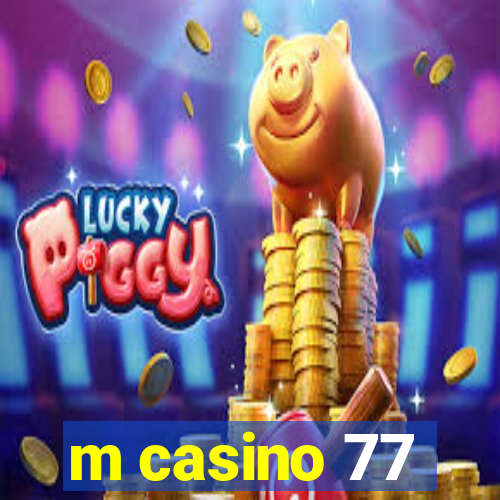 m casino 77