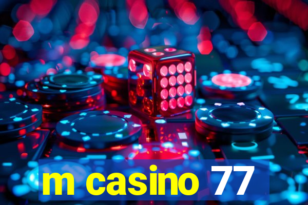 m casino 77