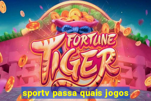 sportv passa quais jogos