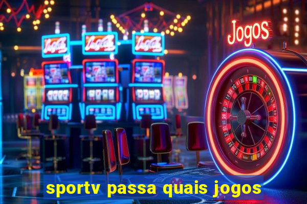 sportv passa quais jogos