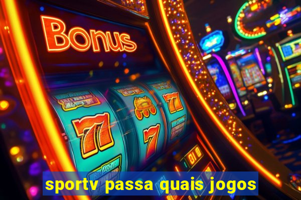 sportv passa quais jogos