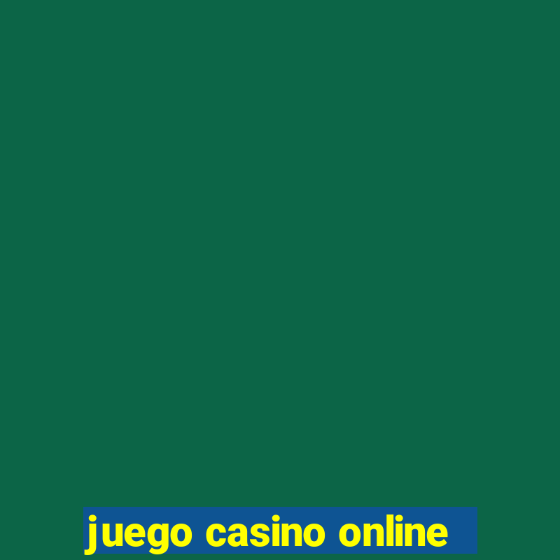 juego casino online