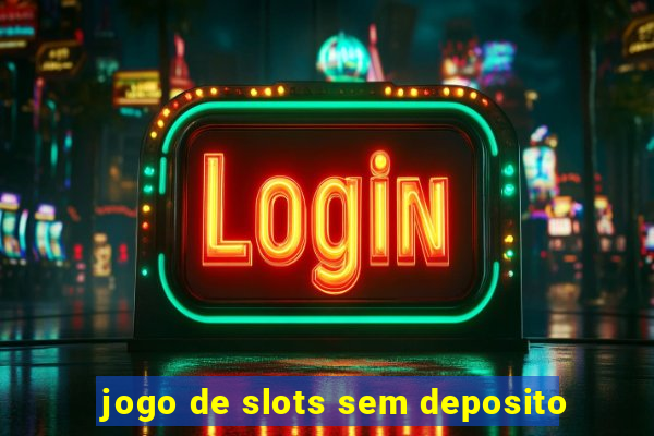 jogo de slots sem deposito