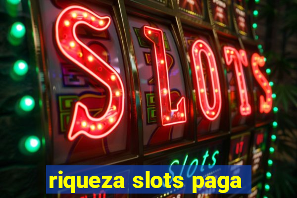 riqueza slots paga