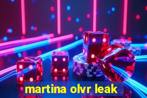 martina olvr leak